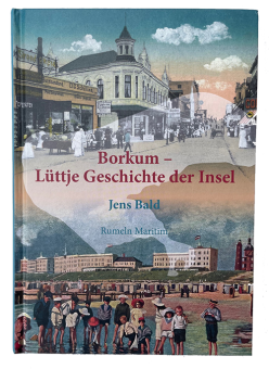 Borkum - Lüttje Geschichte der Insel