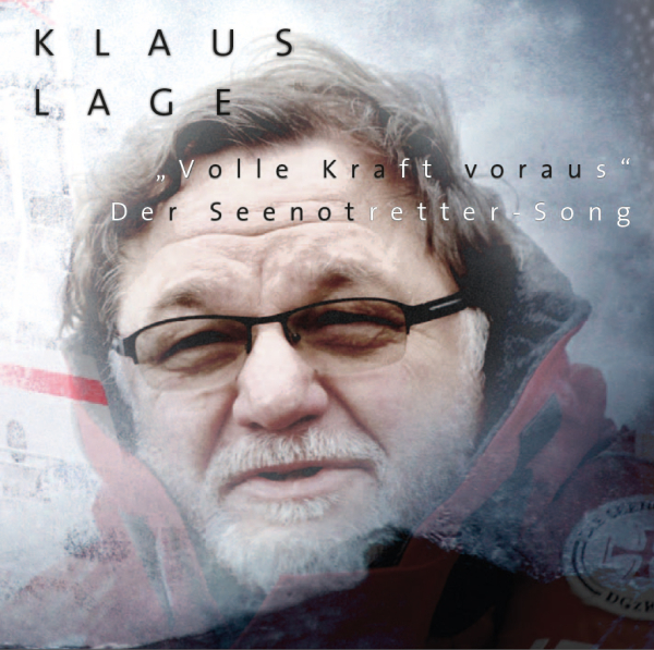 Klaus Lage: "Volle Kraft voraus" – Der Seenotretter-Song